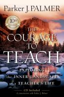 The_courage_to_teach__exploring_the_inner_landscape_of_a_teacher_s_life